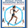 Build Your Running Body (A Total-Body Fitness Plan for All Distance Runners, from Milers to Ultramarathoners—Run Farther, Faster, and Injury-Free)