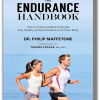 The Endurance Handbook: How to Achieve Athletic Potential, Stay Healthy, and Get the Most Out of Your Body
