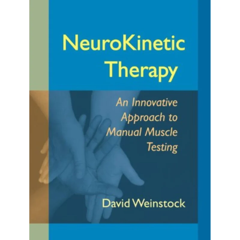 NeuroKinetic Therapy: An Innovative Approach to Manual Muscle Testing