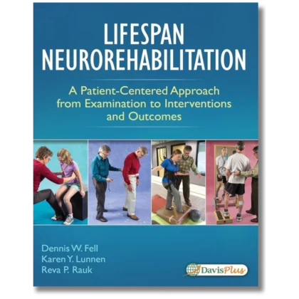 Lifespan Neurorehabilitation: A Patient-Centered Approach from Examination to Interventions and Outcomes