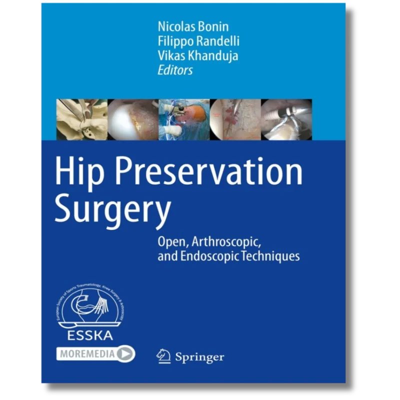 Hip Preservation Surgery: Open, Arthroscopic, and Endoscopic Techniques