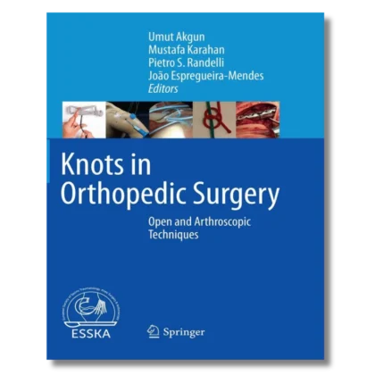 Knots in Orthopedic Surgery: Open and Arthroscopic Techniques