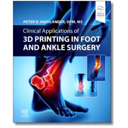 Clinical Applications of 3D Printing in Foot and Ankle Surgery